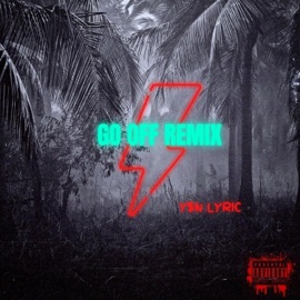 Go Off (K8do Remix) Y$N Lyric