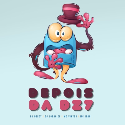 Depois da Dz7 (feat. MC VINY DS, MC IGÃO & DJ LOBÃO ZL) - Single