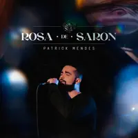ROSA DE SARON — PATRICK MENDES