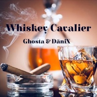 Whiskey Cavalier - Single - Ghosta & DäniX