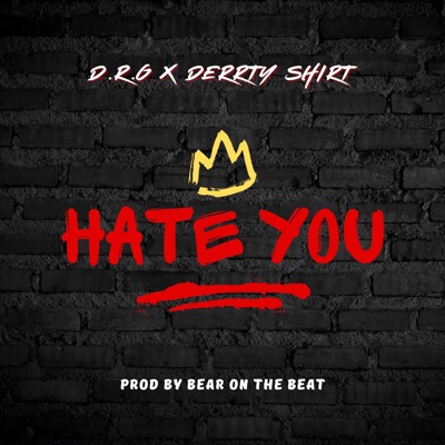 Hate You (feat. Derrty Shirt) - Single