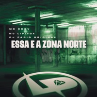 Essa É a Zona Norte - Single - MC Ddsv, MC Lipivox & DJ Fabio Original
