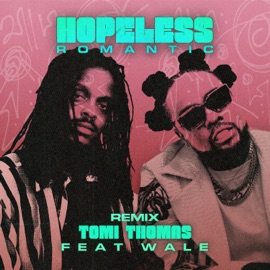 Hopeless Romantic (Remix) Tomi Thomas & Wale