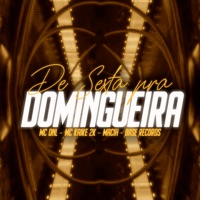 De Sexta Pra Domingueira - Single - MC KAIKE 2K, MC DNL & MACIH