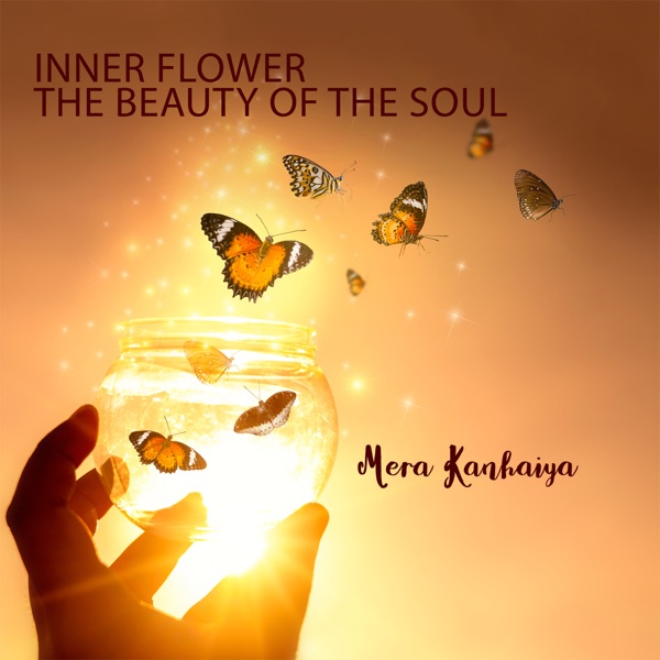Inner Flower, the Beauty of the Soul