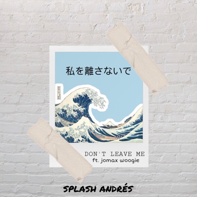 DON'T LEAVE ME (feat. Jomax Woogie) - Single