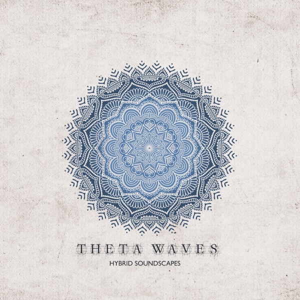 Theta Waves (Hybrid Soundscapes)