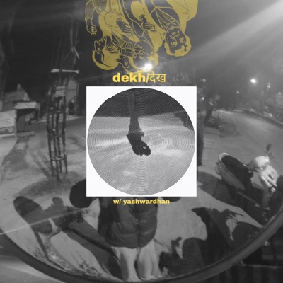 Dekh (feat. Yashwardhan) - Single