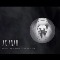Ax Anam (feat. Abdullah Papur) - Single - Kenan Ayık
