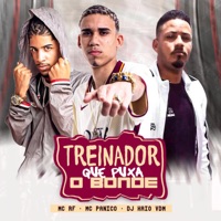 Treinador Que Puxa o Bonde (feat. Mc RF) - Single - Mc Panico & Dj Kaio Vdm