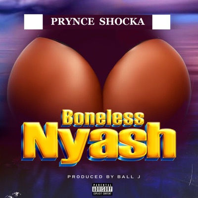 Boneless Nyash - Single