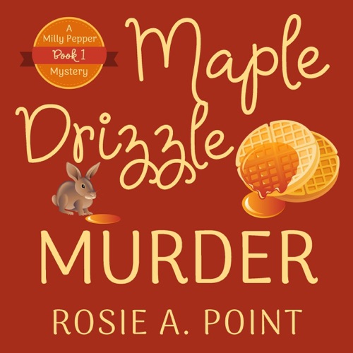 Maple Drizzle Murder: A Milly Pepper Mystery, Book 1 (Unabridged) cover