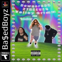 Ba$edBoyz (feat. Valley Grimm & 27REEVES) - Single - Downer850