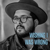 Noah Guthrie - Wishing I Was Wrong
