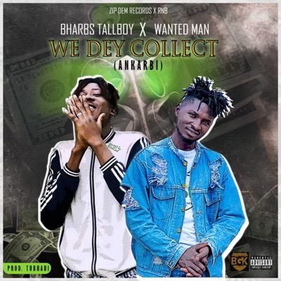 We Dey Collect (Ankarbi) [feat. Wanted Man] - Single
