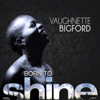 Born to Shine - Vaughnette Bigford