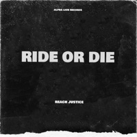 Ride Or Die - Single - Reach Justice