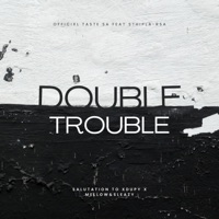 Double Trouble (Salutation to Xduppy x Mellow & Sleazy) (feat. Sthipla rsa) - Single - Officixl Taste SA