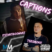 Captions (feat. ItsThatBooWhat) - Single - TSESmoke
