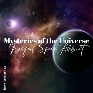 Mysteries of the Universe: Tranquil Space Ambient for Stress Relief and Deep Sleep, Astral Journey Music