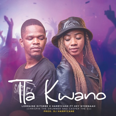 Tla Kwano (feat. Harrycane, Hey nyeenaah, Chrispin the drummer & Casper the dj) - Single
