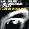 Maurizio Nari, Ronnie Milani & Cristian Marchi - I Got My Eye On You (feat. Luciana) [Cristian Marchi & Paolo Sandrini Perfect Mix]