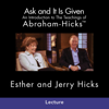 Ask and It Is Given: An Introduction to The Teachings of Abraham-Hicks (Unabridged) - Esther Hicks & Jerry Hicks