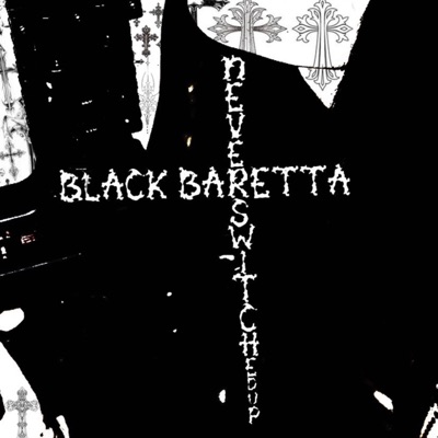 Black Baretta / Never Switched up (feat. UR2iz) - Single