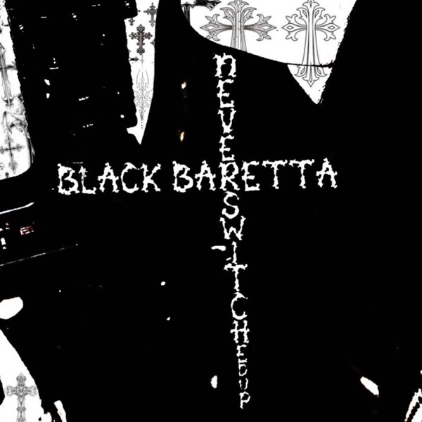 Black Baretta / Never Switched up (feat. UR2iz)