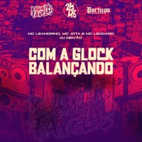 Com a Glock Balançando (feat. MC LEANDRINO, MC JOTA & MC Leocard) - Single - Dj Deivão