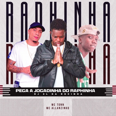 Pega a Jogadinha do Raphinha (feat. Allanzinho MC & MC Tonn) - Single