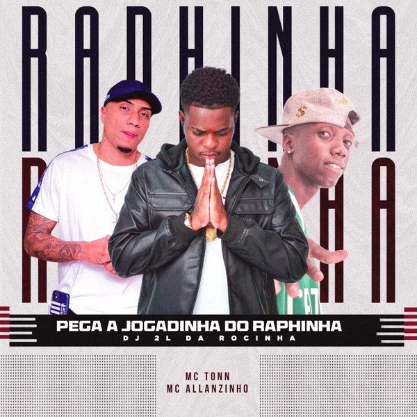 Pega a Jogadinha do Raphinha (feat. Allanzinho MC & MC Tonn)