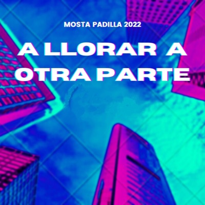A llorar a otra parte - Single