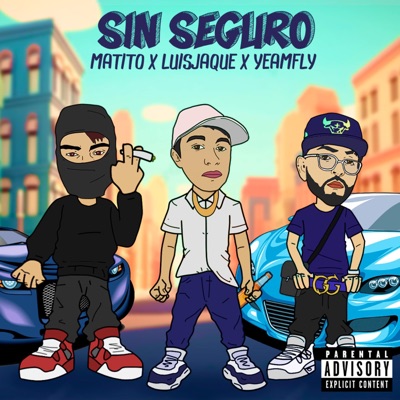 Sin seguro (feat. Yeam Fly, Matito & DjOsar) - Single
