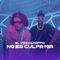 No Es Culpa Mía - Single - El Yonki & Maffio