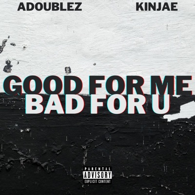 GoodForMeBadForU (feat. KinJae) - Single