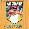 Katchafire - Love Today