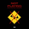 NOT PLAYING (feat. ArmanHz) - Single