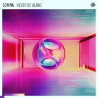 Never Be Alone — Somna