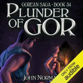 Plunder of Gor: Gorean Saga, Book 34 (Unabridged)