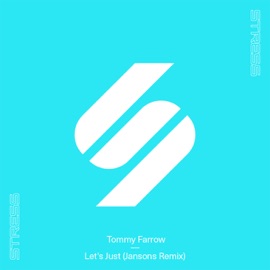 Let's Just (Jansons Remix) Tommy Farrow