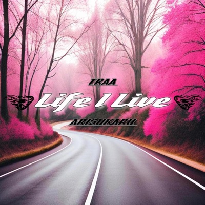Life I Live (feat. Arisukaru) - Single