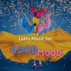 Latin Music for Good Mood