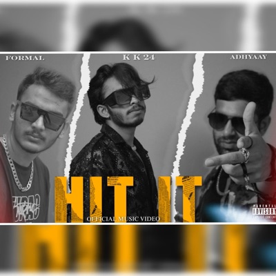 HIT IT (feat. FoRmAL ZoNe & ADHYAAY) - Single