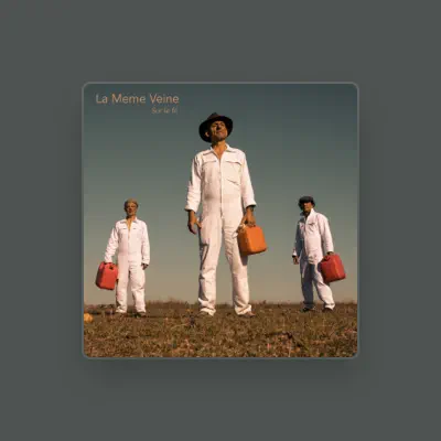 Listen to La Même Veine, watch music videos, read bio, see tour dates & more!