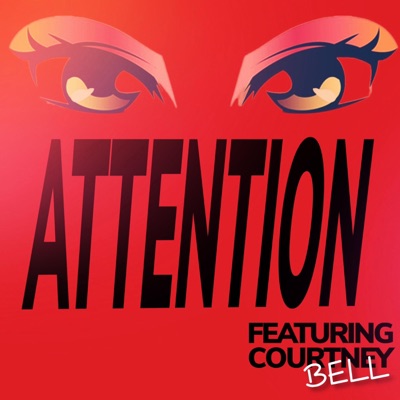Attention (feat. Courtney Bell) - Single