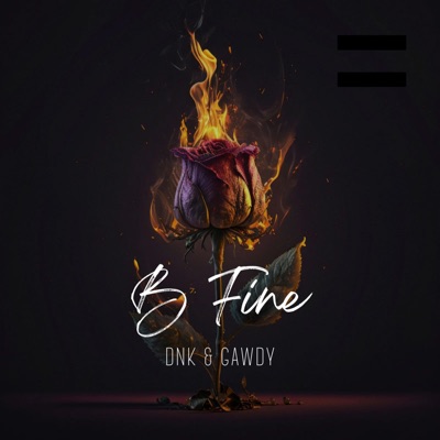 B Fine (feat. Gawdy) - Single