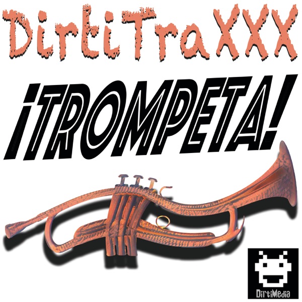 Trompeta - Single - DirtiTraxxx