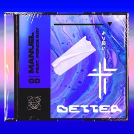 Better (feat. Prince Ray) Manuel