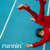 runnin'